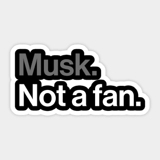 Musk, Not a Fan - Tech Billionaire Satire Joke Sticker